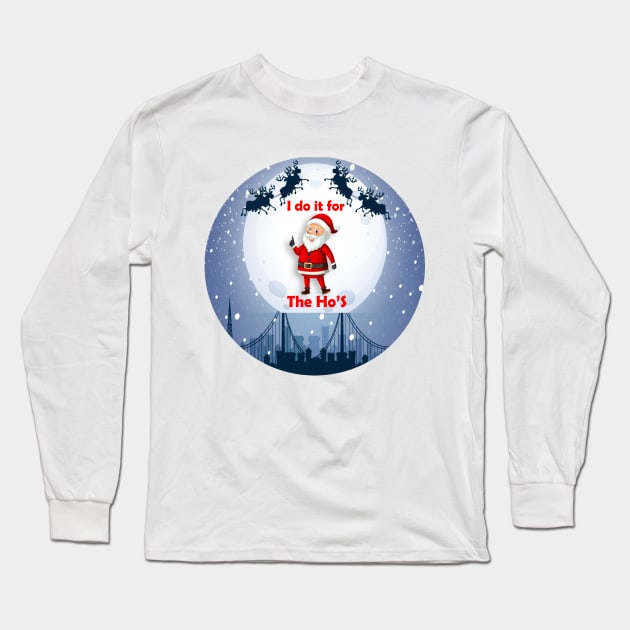 I Do It for The Hos Long Sleeve T-Shirt by gmnglx